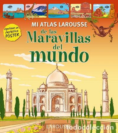Libros: Mi atlas Larousse de las maravillas del mundo- 9788416124107