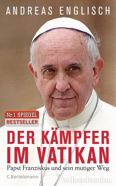 Libros: Der K&auml;mpfer im Vatikan: Papst Franziskus und sein mutiger Weg- 9783570102794