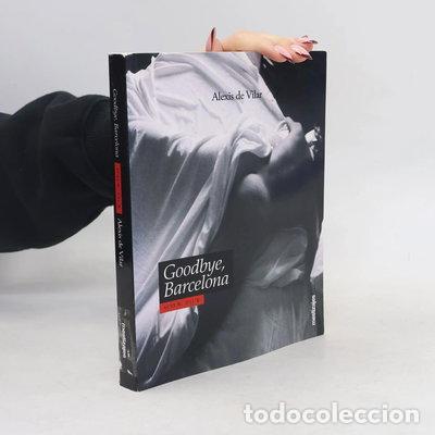 Libros: Goodbye, Barcelona: 41o23'N, 2o11'E- 9788461271481