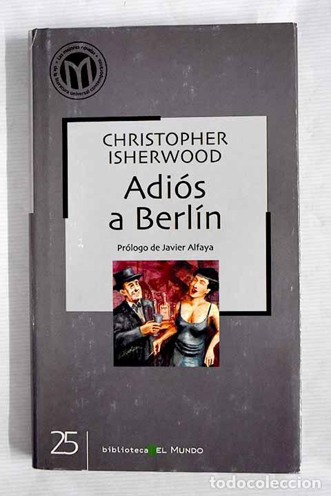 Libros: Adi&oacute;s a Berl&iacute;n: Isherwood, Christopher.- Isherwood, Christopher
