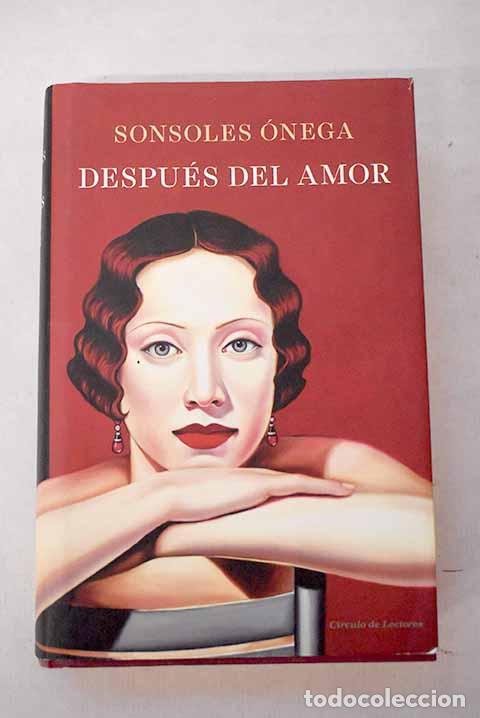 Libros: Despu&eacute;s del amor: &Oacute;nega Salcedo, Sonsoles.- &Oacute;nega Salcedo, Sonsoles