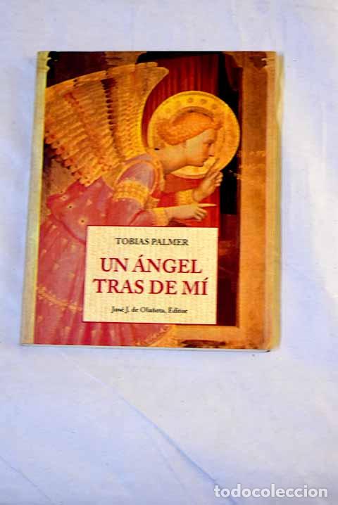 Libros: Un &aacute;ngel tras de m&iacute;: Palmer, Tobias.- Palmer, Tobias