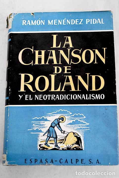 Libros: La Chanson de Roland y el neotradicionalismo : (Or&iacute;genes de la &eacute;pica rom&aacute;nica)
