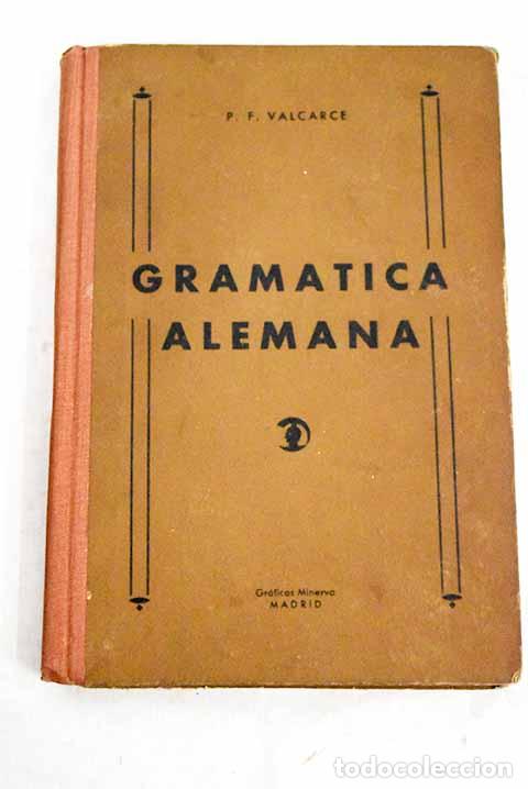 Libros: Gram&aacute;tica alemana: Valcarce, P. F..- Valcarce, P. F.