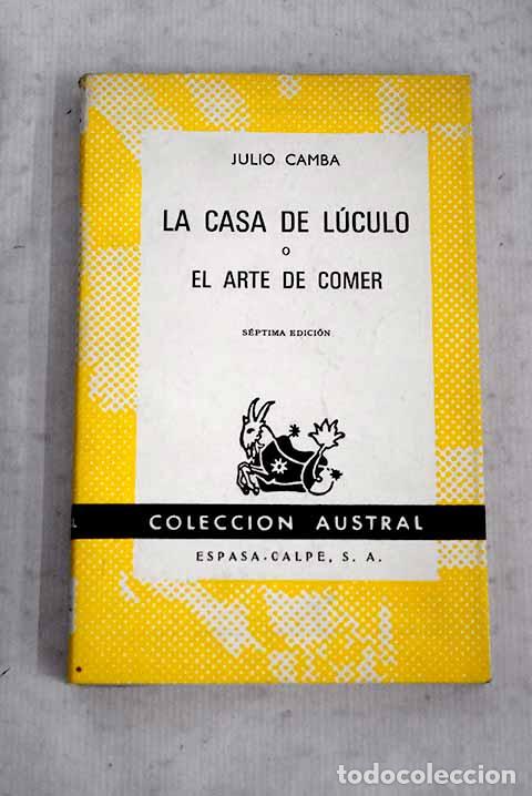 Libros: La casa de L&uacute;culo o El arte de comer : (Nueva fisiolog&iacute;a del gusto).- Camba, Julio