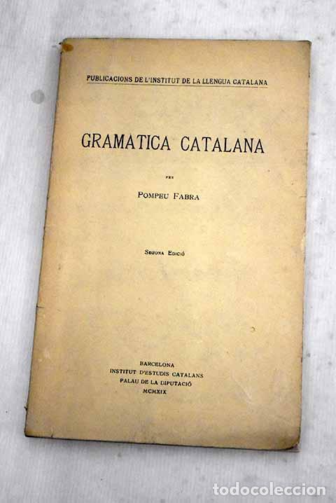 Libros: Gr&aacute;m&aacute;tica Catalana: Fabra, Pompeu.- Fabra, Pompeu