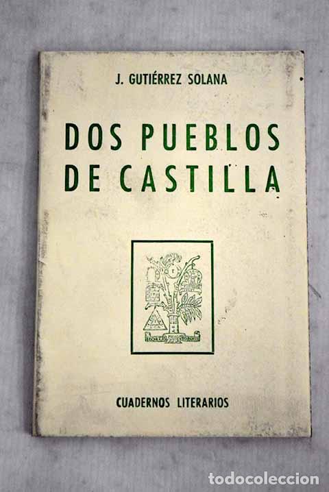 Libros: Dos pueblos de Castilla.- Guti&eacute;rrez Solana, Jos&eacute;