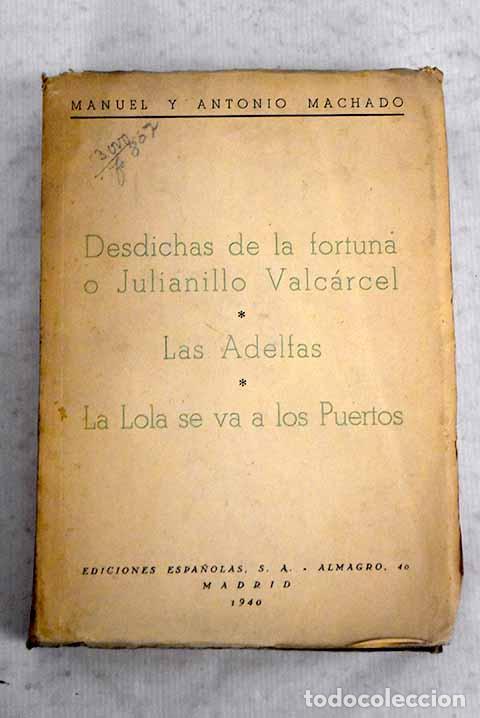 Libros: Desdichas de la fortuna o Julianillo Valc&aacute;rcel: Las Adelfas; La Lola se va a los puertos