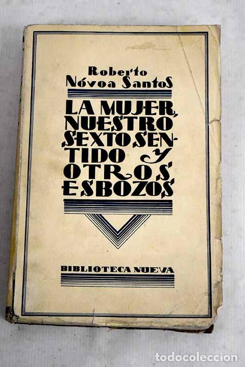 Libros: La mujer, nuestro sexto sentido y otros esbozos.- N&oacute;voa Santos, Roberto