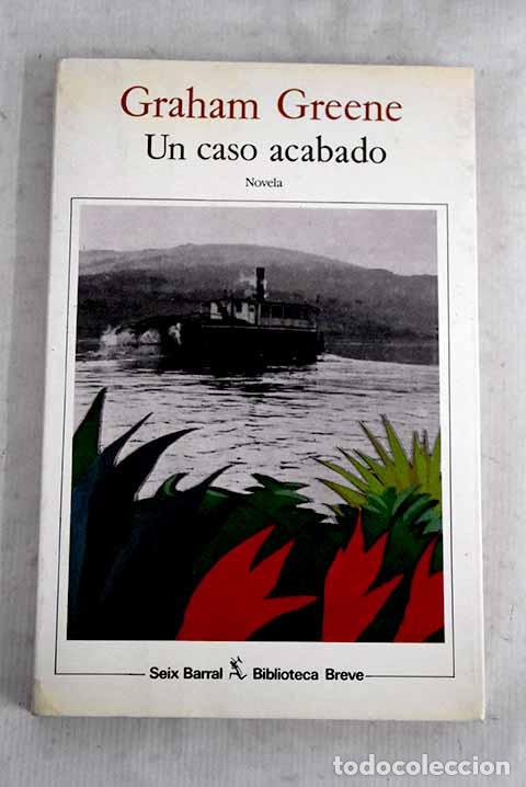 books: Un caso acabado: Greene, Graham.- Greene, Graham