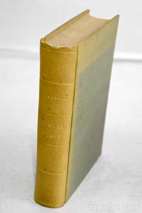 Libros: Charlas de caf&eacute;: pensamientos, an&eacute;cdotas y confidencias.- Ram&oacute;n y Cajal, Santiago
