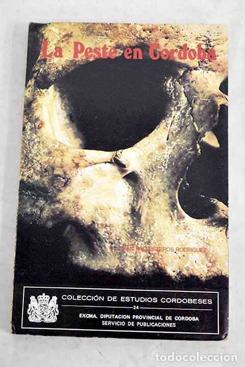 Libros: La peste en C&oacute;rdoba: Ballesteros Rodr&iacute;guez, Juan.- Ballesteros Rodr&iacute;guez, Juan