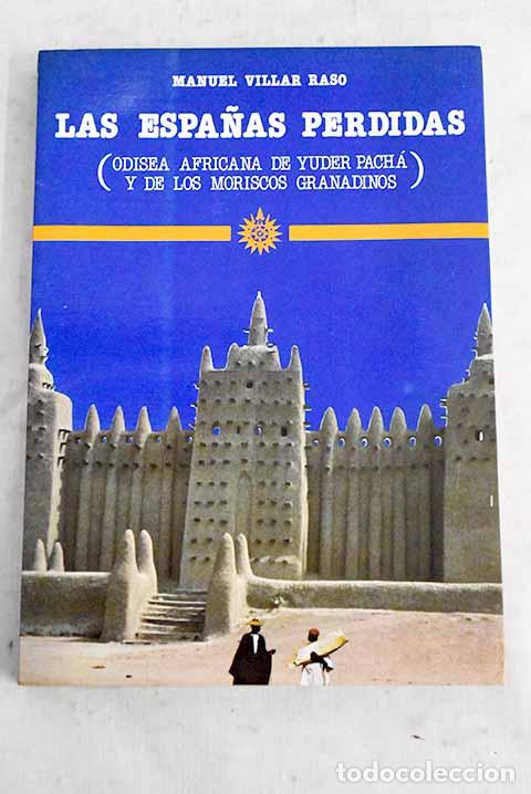 books: Las Espa&ntilde;as perdidas: (odisea africana de Yuder Pach&aacute; y de los moriscos granadinos)