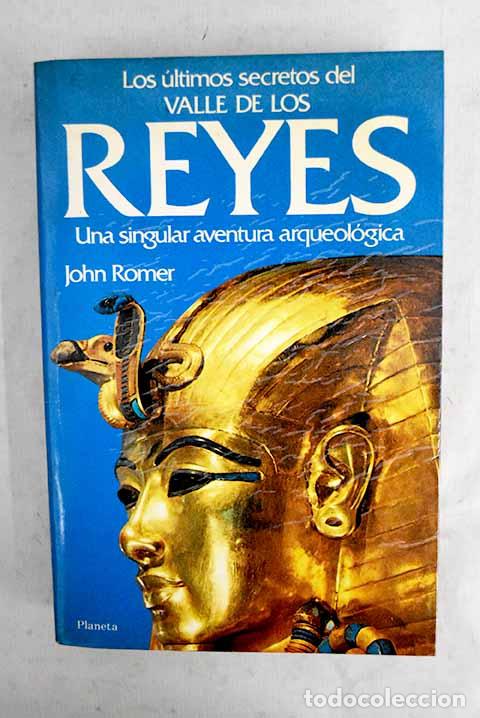 books: Los &uacute;ltimos secretos del Valle de los Reyes: una singular aventura arqueol&oacute;gica.- Romer, John