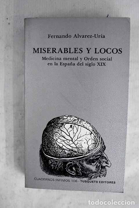 books: Miserables y locos: medicina mental y orden social en la Espa&ntilde;a del siglo XIX