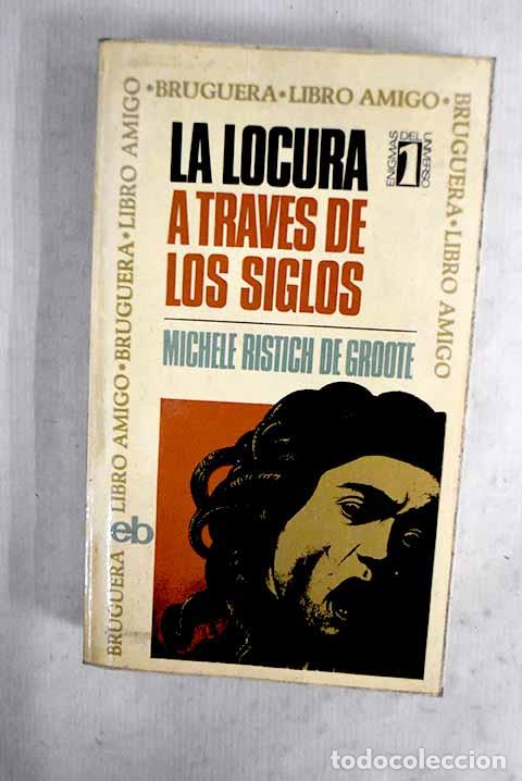 books: La locura a trav&eacute;s de los siglos.- Ristich de Groote, Michele