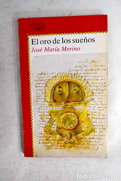 B&uuml;cher: El oro de los sue&ntilde;os: cr&oacute;nica de las aventuras verdaderas de Miguel Villac&eacute; Y&oacute;latl novelada por ...