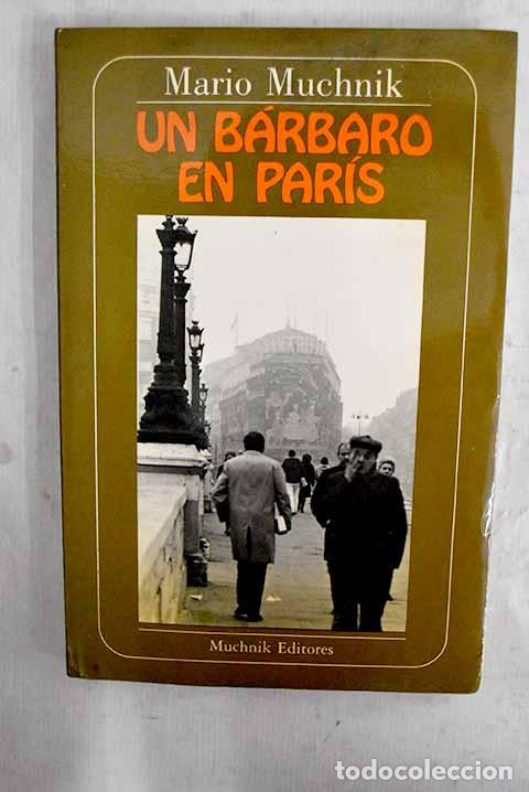 B&uuml;cher: Un b&aacute;rbaro en Par&iacute;s: Muchnik, Mario.- Muchnik, Mario