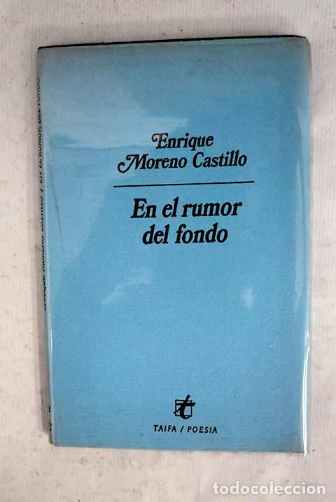 B&uuml;cher: En el rumor del fondo.- Moreno Castillo, Enrique