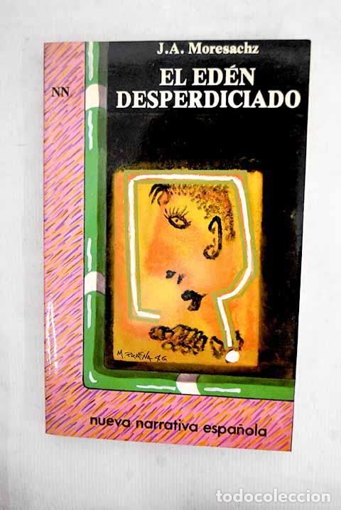 Libri di seconda mano: El ed&eacute;n desperdiciado.- Moresachz