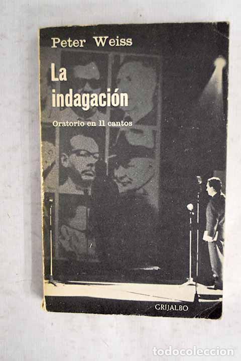 Livres: La indagaci&oacute;n: oratorio en 11 cantos.- Weiss, Peter