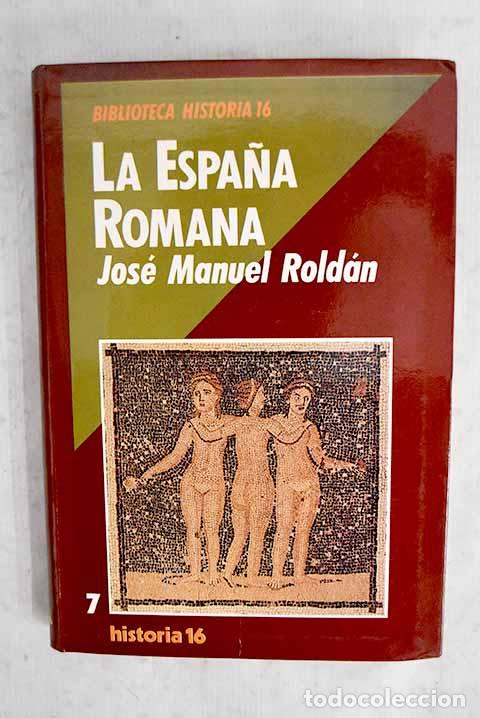 Livres: La Espa&ntilde;a romana: Rold&aacute;n Herv&aacute;s, Jos&eacute; Manuel.- Rold&aacute;n Herv&aacute;s, Jos&eacute; Manuel