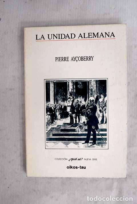 Libri di seconda mano: La unidad alemana (1800-1871).- Aycoberry, Pierre