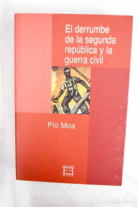 B&uuml;cher: El derrumbe de la Segunda Rep&uacute;blica y la Guerra Civil.- Moa, P&iacute;o