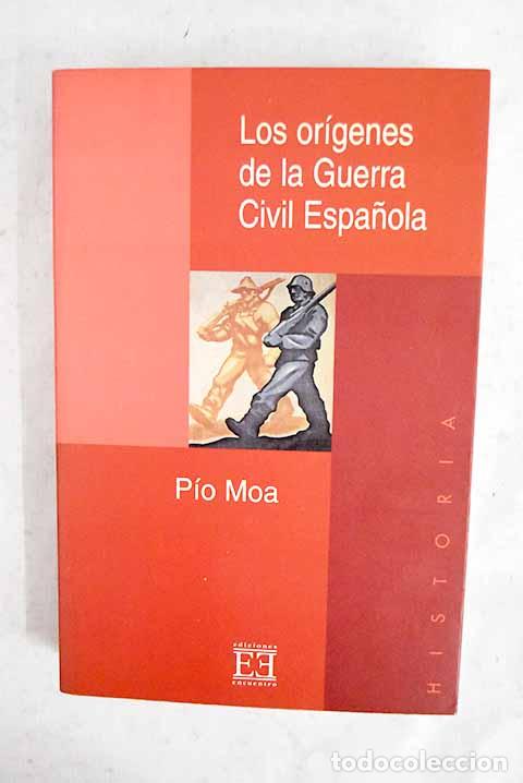 Libros: Los or&iacute;genes de la Guerra Civil espa&ntilde;ola.- Moa, P&iacute;o