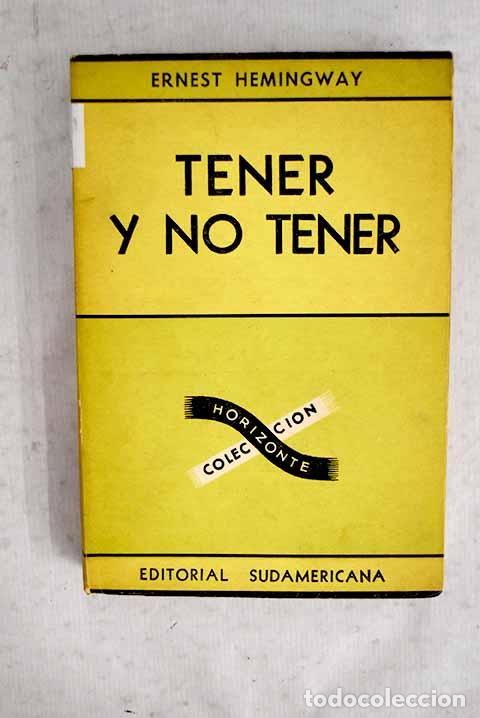 Libri di seconda mano: Tener y no tener: Hemingway, Ernest.- Hemingway, Ernest