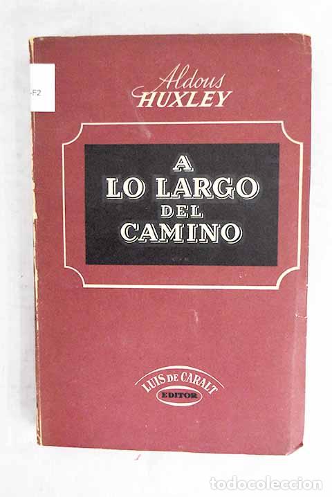 Libri di seconda mano: A lo largo del camino: Notas y ensayos de un turista.- Huxley, Aldous