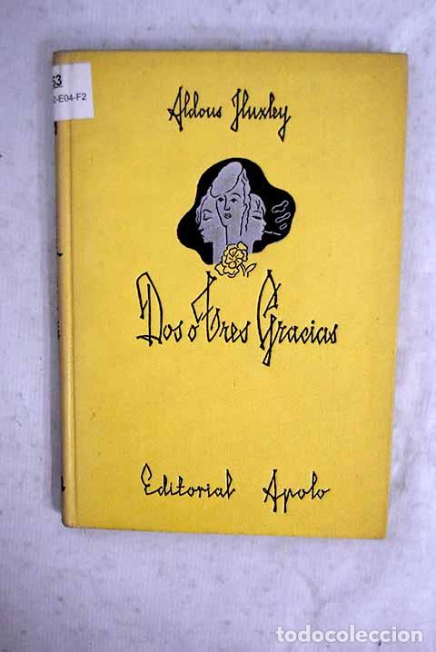 Livros em segunda m&atilde;o: Dos o tres gracias: Huxley, Aldous.- Huxley, Aldous