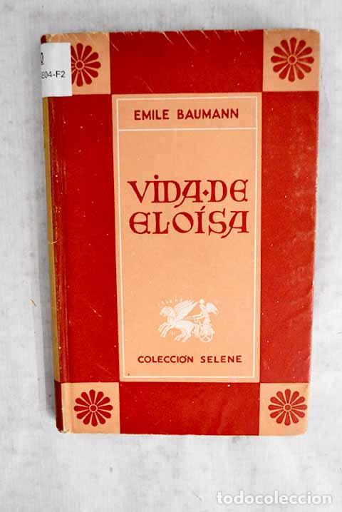 Livros em segunda m&atilde;o: Vida de Elo&iacute;sa: Baumann, &Eacute;mile.- Baumann, &Eacute;mile