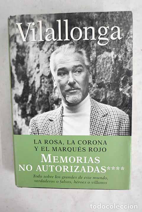 Livros em segunda m&atilde;o: La rosa, la corona y el marqu&eacute;s rojo.- Vilallonga, Jos&eacute; Luis de