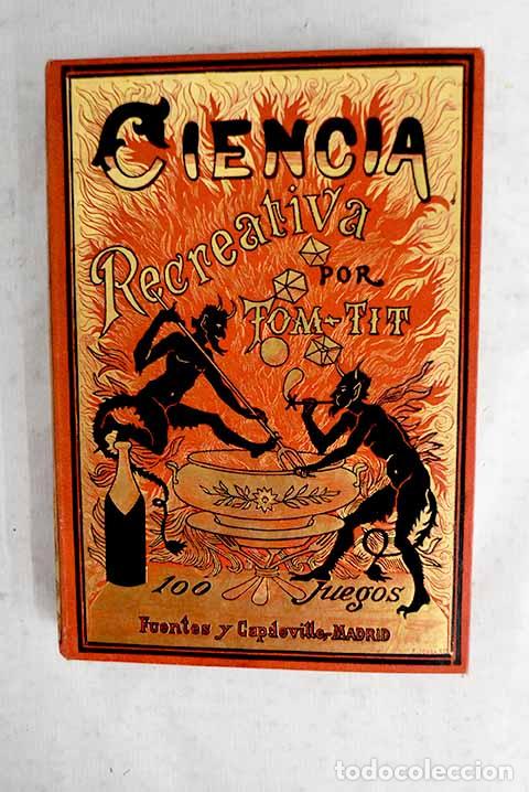 Livros em segunda m&atilde;o: La ciencia recreativa: 100 experimentos.- Tit, Tom
