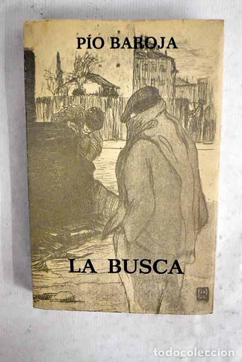 Libros: La busca: Baroja, P&iacute;o.- Baroja, P&iacute;o