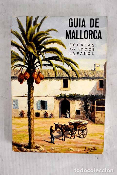 B&uuml;cher: Gu&iacute;a de Mallorca: Escalas Real, Jaime.- Escalas Real, Jaime