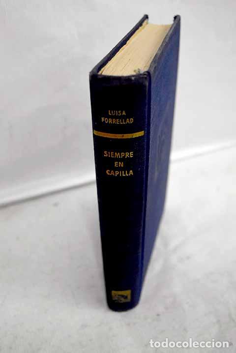 B&uuml;cher: Siempre en capilla: Forrellad, Lluisa.- Forrellad, Lluisa