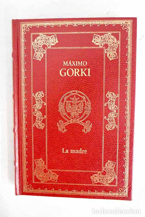 B&uuml;cher: La madre: Gorki, M&aacute;ximo.- Gorki, M&aacute;ximo