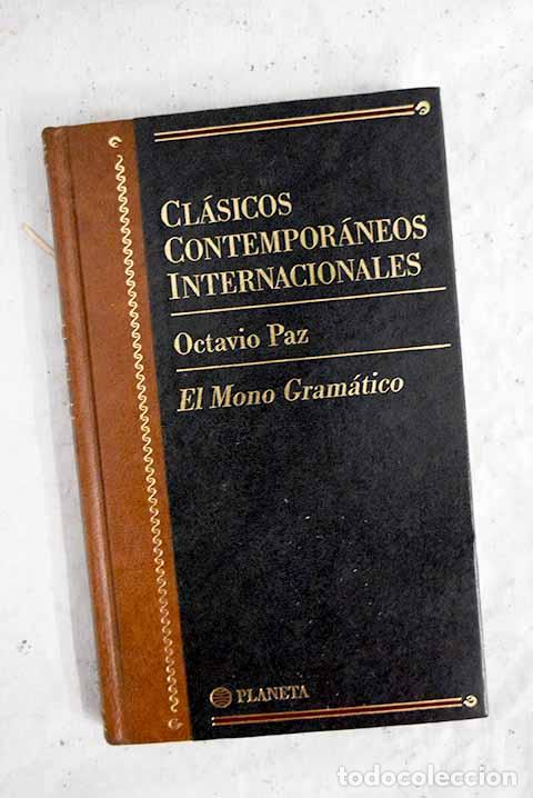 Libri di seconda mano: El mono gram&aacute;tico: Paz, Octavio.- Paz, Octavio