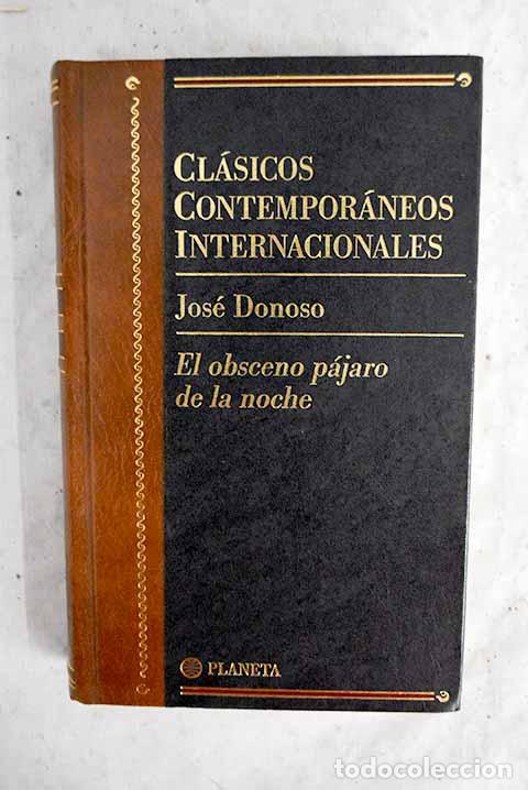 Libri di seconda mano: El obsceno p&aacute;jaro de la noche.- Donoso, Jos&eacute;