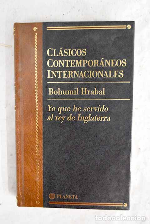 Libri di seconda mano: Yo que he servido al rey de Inglaterra.- Hrabal, Bohumil