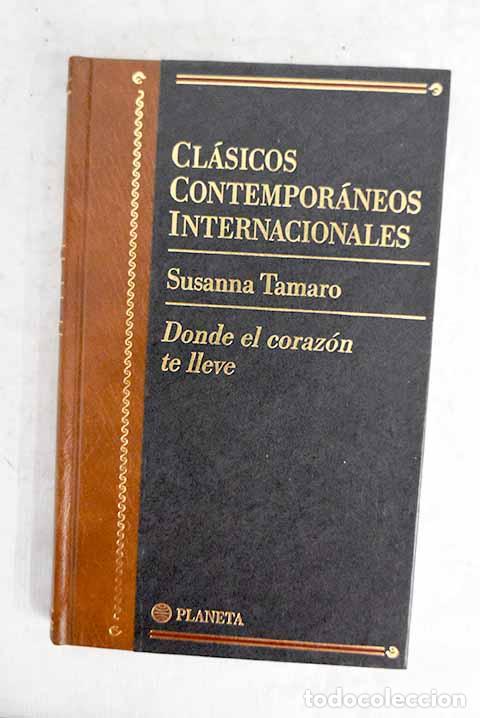 B&uuml;cher: Donde el coraz&oacute;n te lleve.- Tamaro, Susanna
