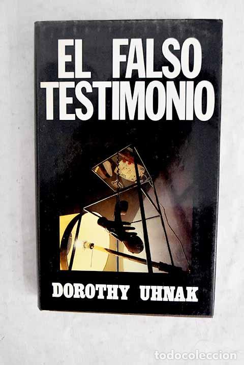 B&uuml;cher: El falso testimonio: Uhnak, Dorothy.- Uhnak, Dorothy