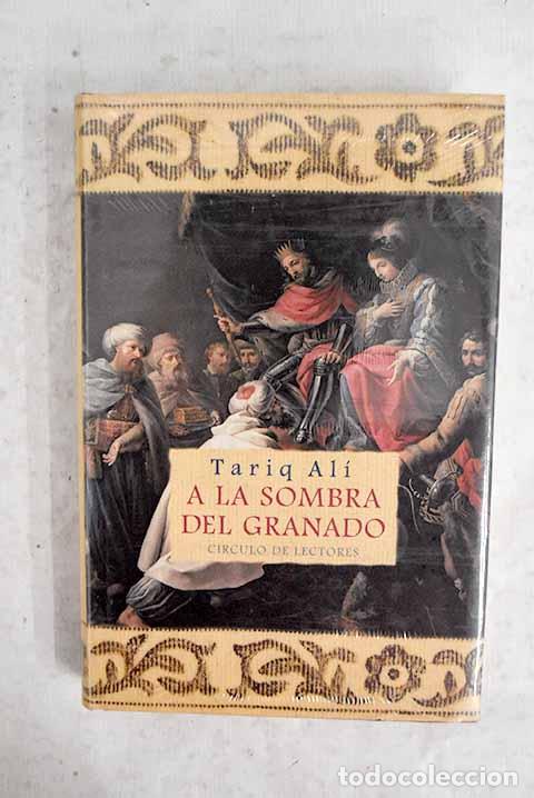 Libros: A la sombra del granado.- Ali, Tariq