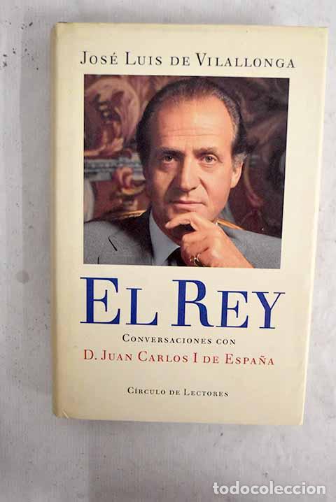 Libros: El rey: conversaciones con D. Juan Carlos I de Espa&ntilde;a.- Vilallonga, Jos&eacute; Luis de