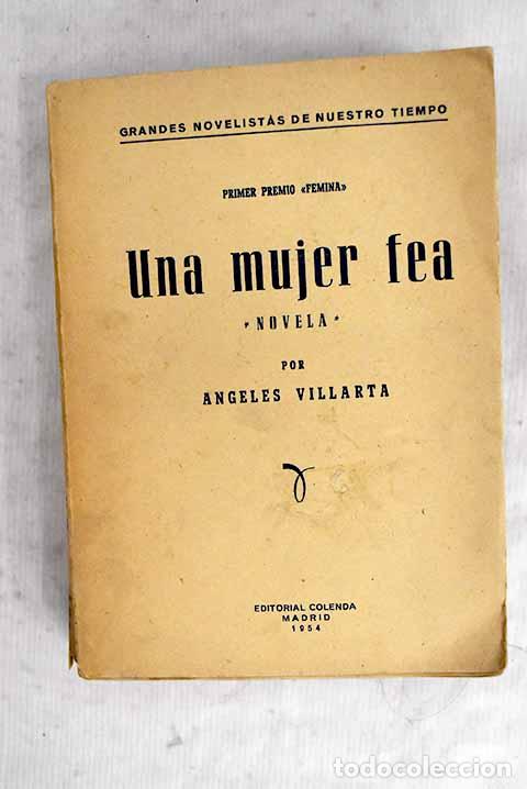 Libros: Una mujer fea: Villarta, &Aacute;ngeles.- Villarta, &Aacute;ngeles