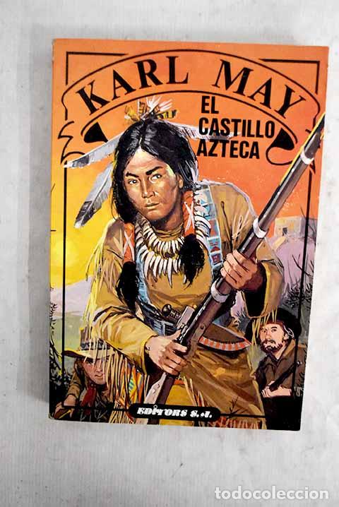 Libros: El castillo azteca: May, Karl.- May, Karl
