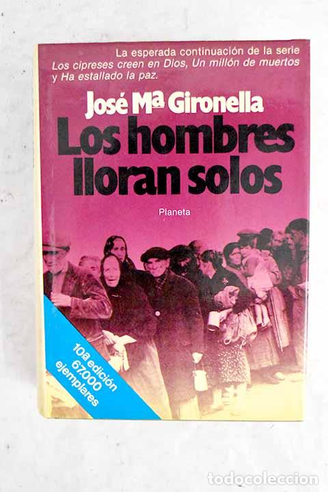 Libros: Los hombres lloran solos.- Gironella, Jos&eacute; Mar&iacute;a