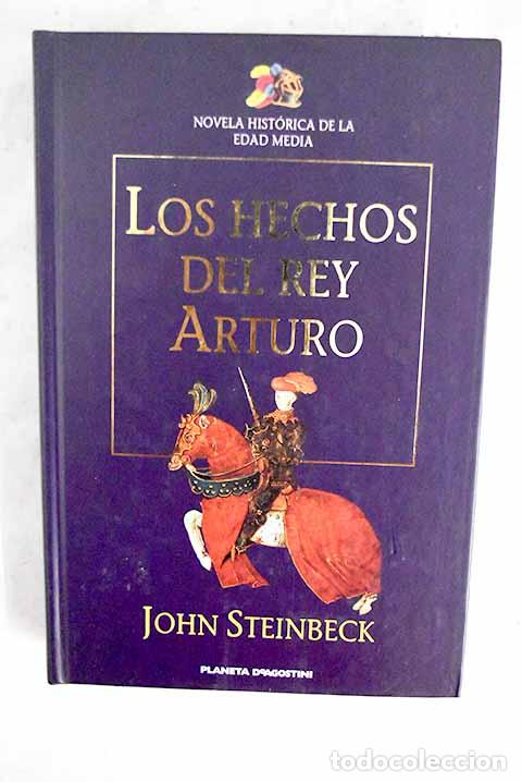 Libros: Los hechos del Rey Arturo y sus nobles caballeros.- Steinbeck, John